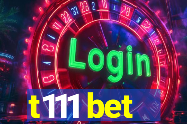 t111 bet